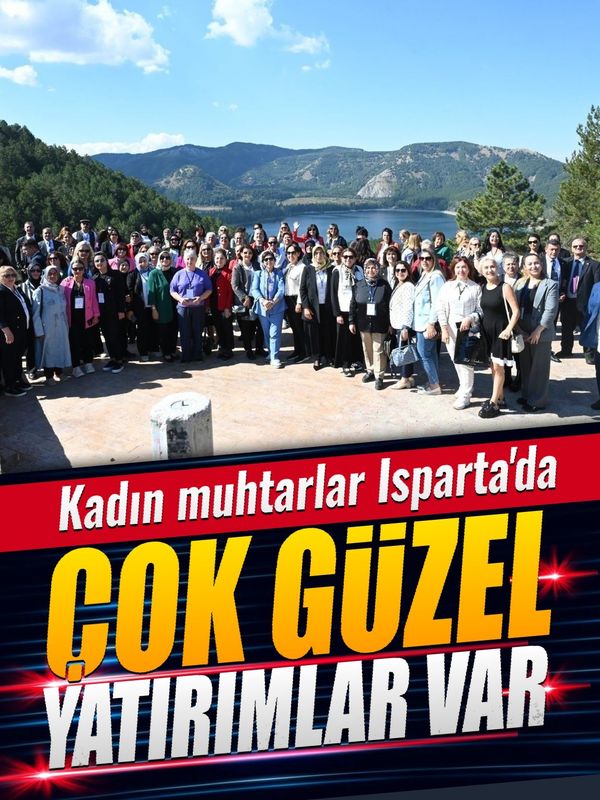 Kadın muhtarlar Isparta’ya hayran kaldı