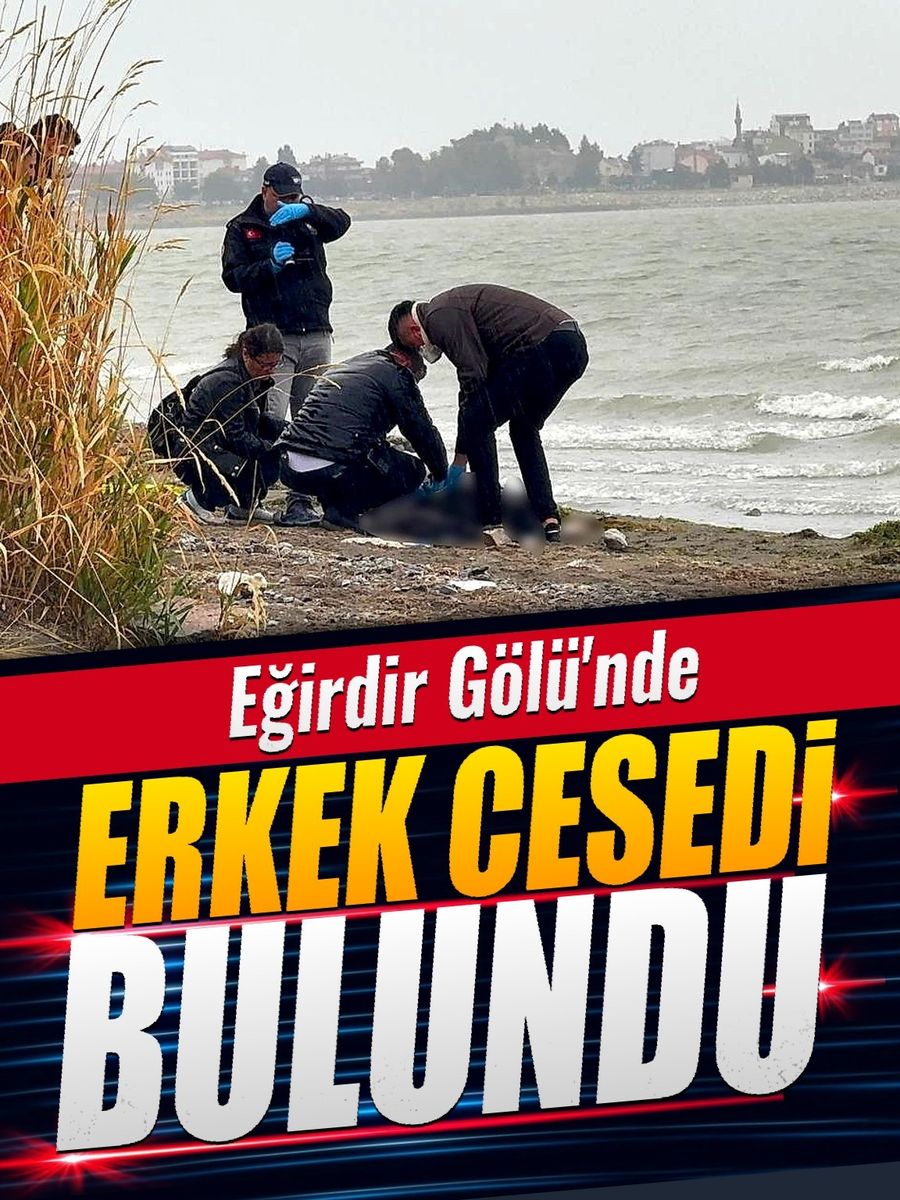 Eğirdir Gölü kenarında erkek cesedi bulundu