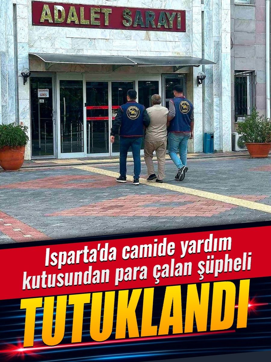 Isparta’da camideki yardım kutusundan para çalan şüpheli tutuklandı